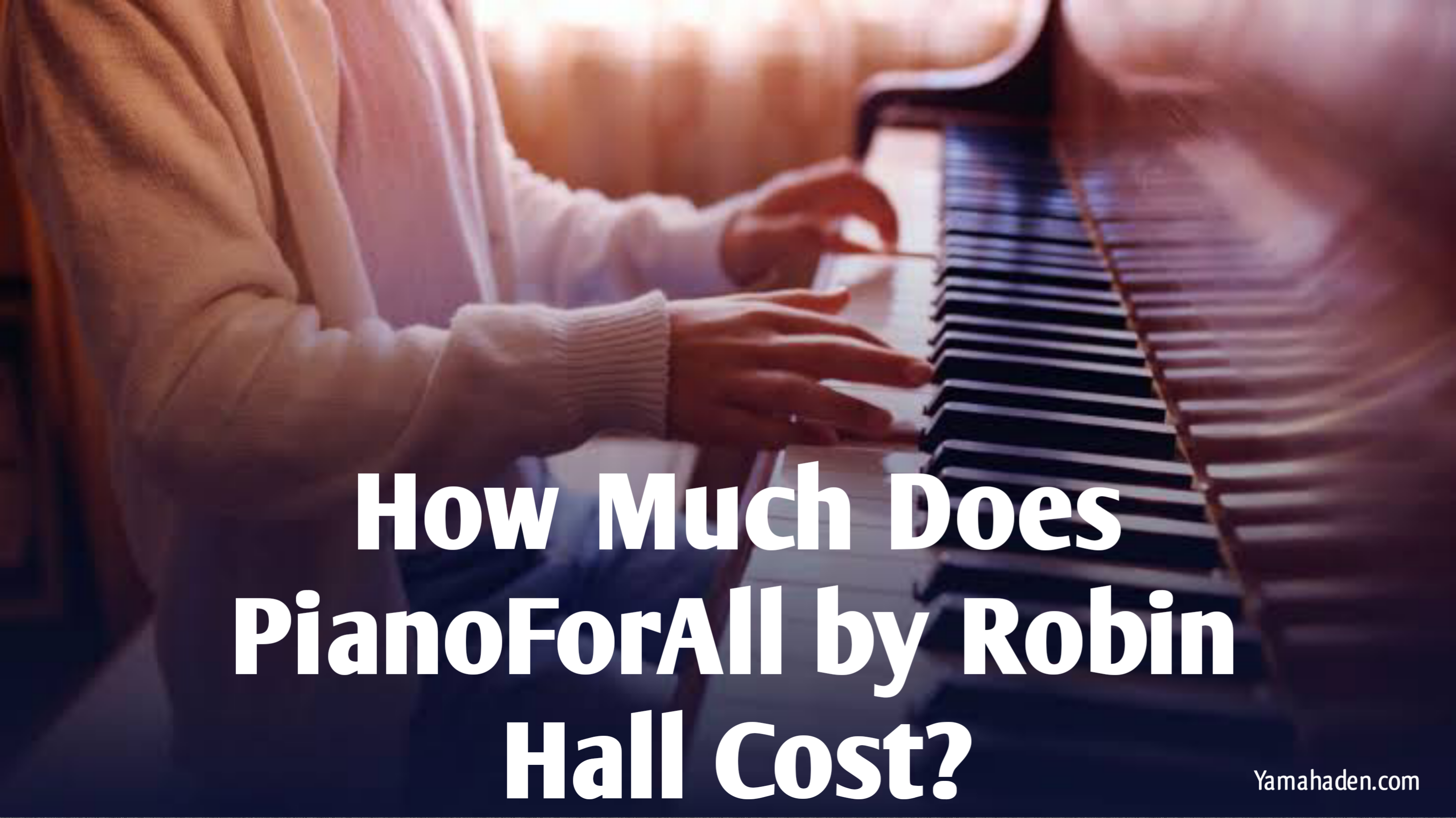 How Much Does Piano For All by Robin Hall Cost?