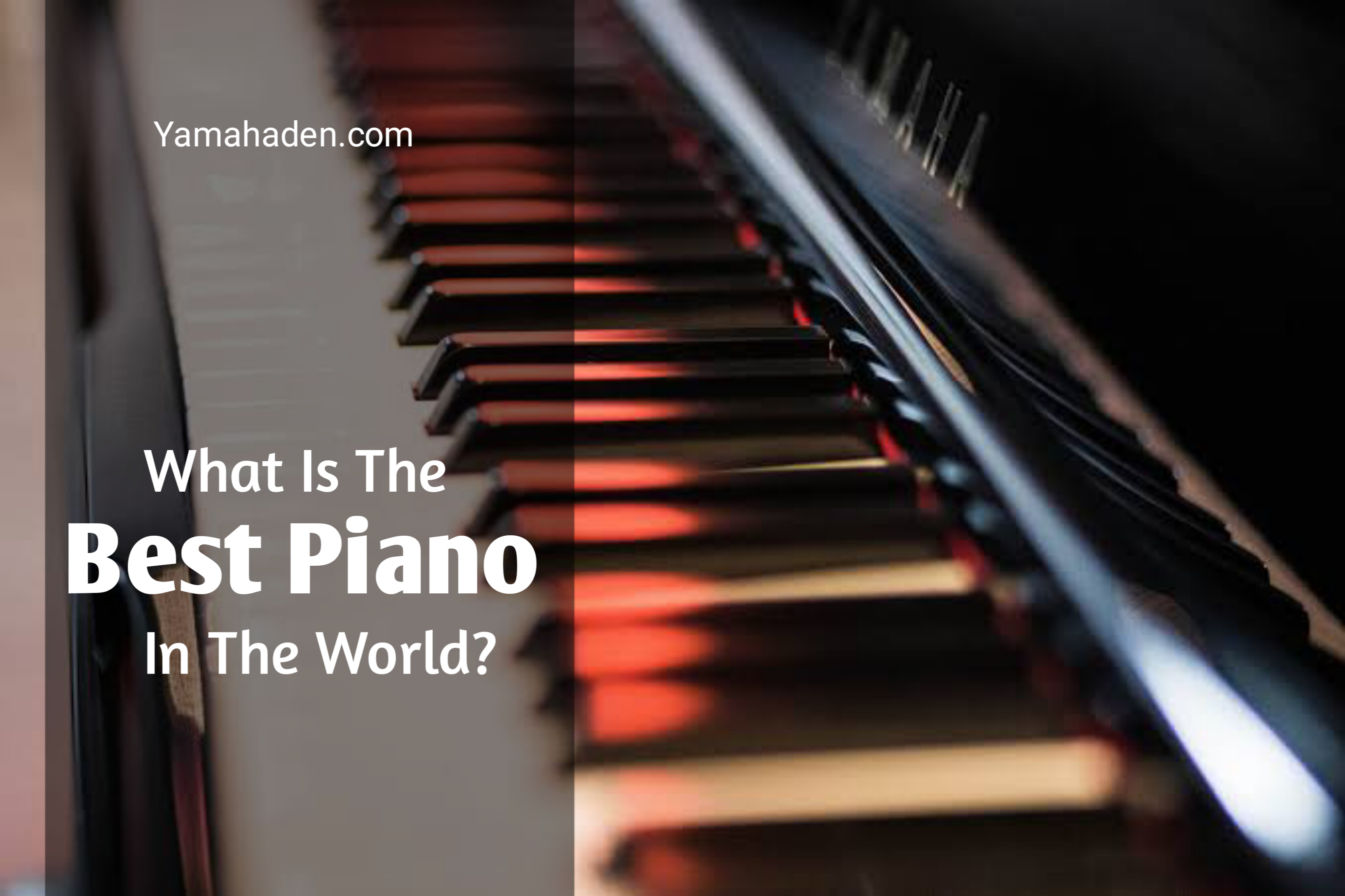 Which is the best piano in the world?