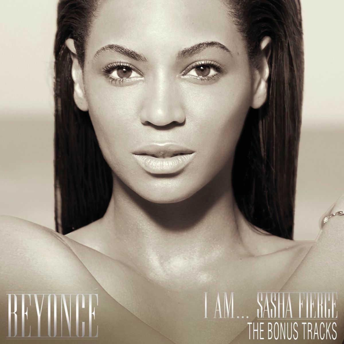 Beyoncé - I AM...SASHA FIERCE THE BONUS TRACKS | Deezer