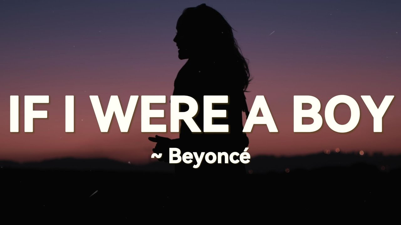 If I Were a Boy - Beyoncé (Lyrics)